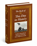 The Book of This Day in History: Big Book of 365 Days of Events & Milestones Hardcover Gift for History Buffs, Educators, Students & Trivia Lovers